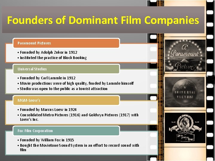 Founders of Dominant Film Companies Paramount Pictures • Founded by Adolph Zukor in 1912