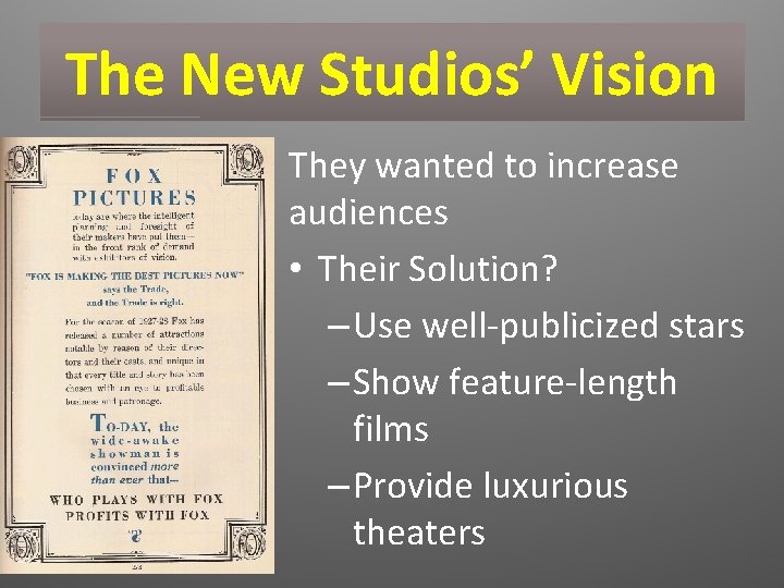 The New Studios’ Vision They wanted to increase audiences • Their Solution? – Use