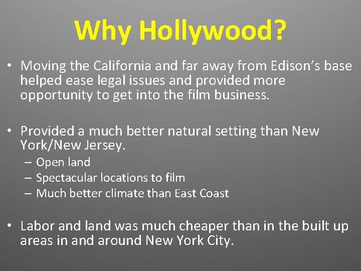 Why Hollywood? • Moving the California and far away from Edison’s base helped ease