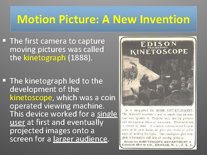 Motion Picture: A New Invention § The first camera to capture moving pictures was