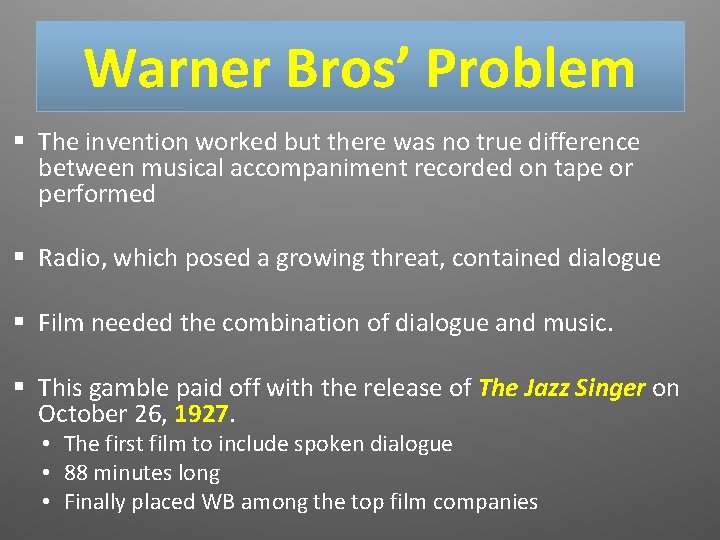 Warner Bros’ Problem § The invention worked but there was no true difference between