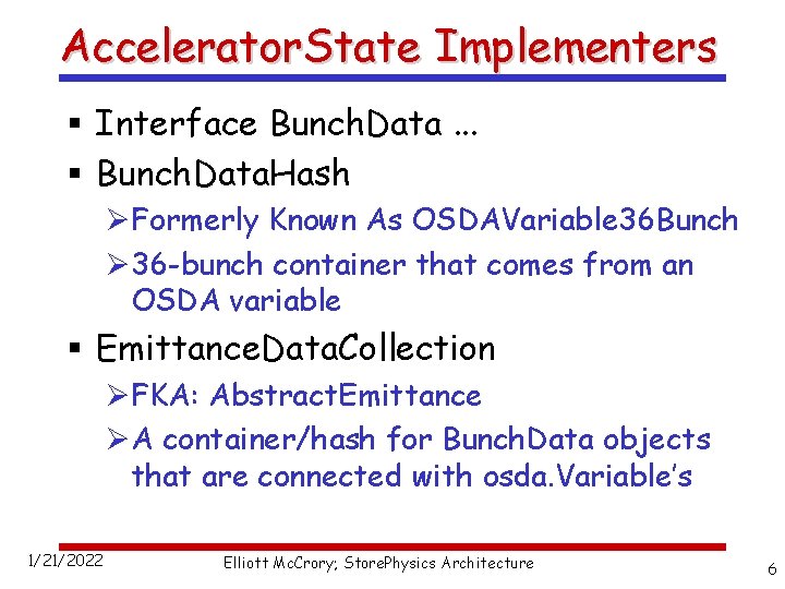 Accelerator. State Implementers § Interface Bunch. Data. . . § Bunch. Data. Hash ØFormerly