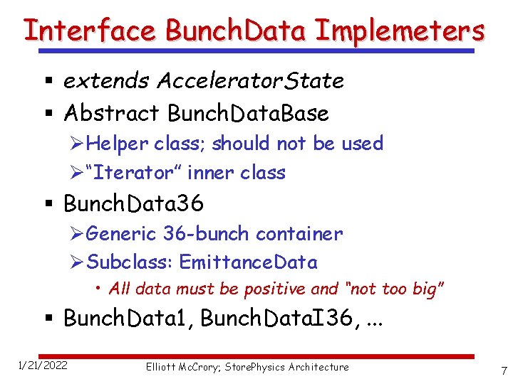 Interface Bunch. Data Implemeters § extends Accelerator. State § Abstract Bunch. Data. Base ØHelper