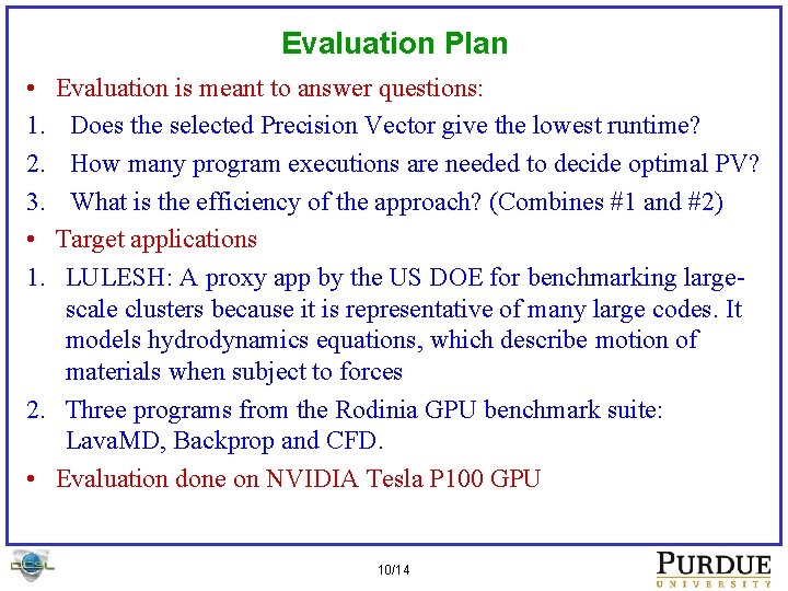 Evaluation Plan • 1. 2. 3. • 1. Evaluation is meant to answer questions: