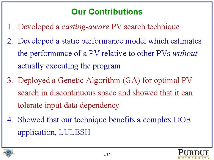 Our Contributions 1. Developed a casting-aware PV search technique 2. Developed a static performance