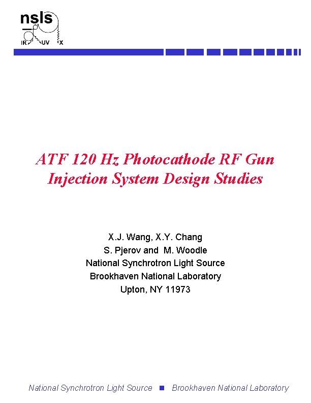 ATF 120 Hz Photocathode RF Gun Injection System Design Studies X. J. Wang, X.