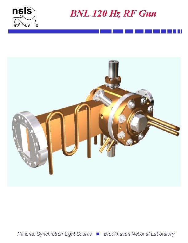 BNL 120 Hz RF Gun National Synchrotron Light Source Brookhaven National Laboratory 