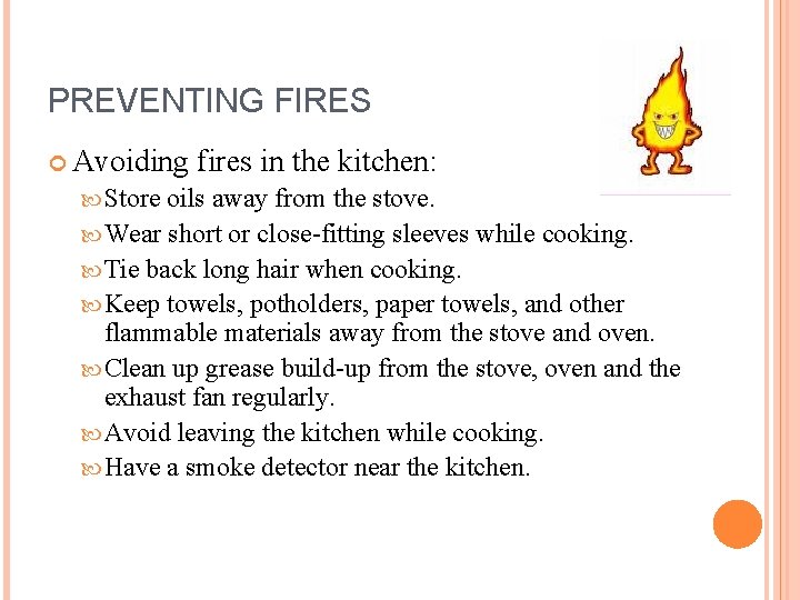 PREVENTING FIRES Avoiding Store fires in the kitchen: oils away from the stove. Wear PREVENTING FIRES Avoiding Store fires in the kitchen: oils away from the stove. Wear