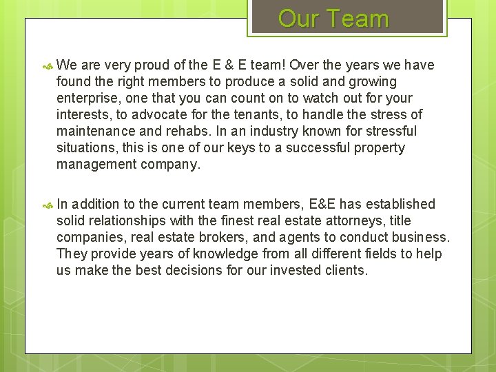 Our Team We are very proud of the E & E team! Over the