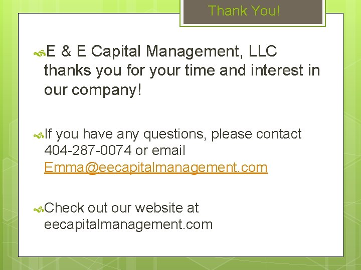 Thank You! E & E Capital Management, LLC thanks you for your time and