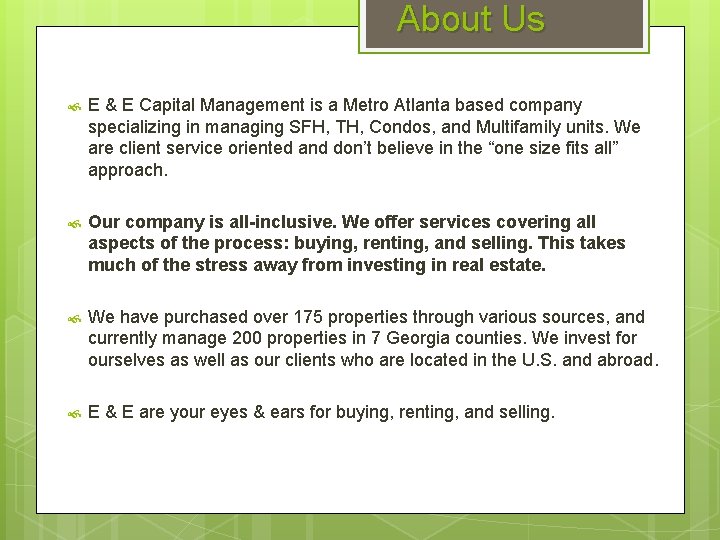 About Us E & E Capital Management is a Metro Atlanta based company specializing