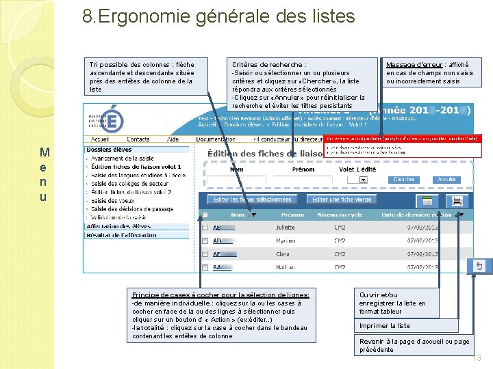 8. Ergonomie générale des listes Tri possible des colonnes : flèche ascendante et descendante