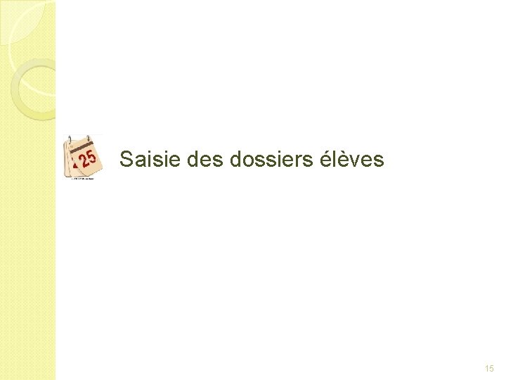 Saisie des dossiers élèves 15 