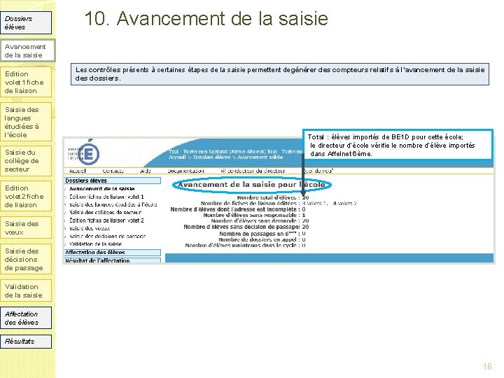 Dossiers élèves 10. Avancement de la saisie Edition volet 1 fiche de liaison Saisie