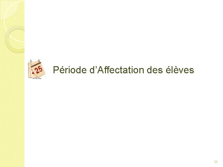 Période d’Affectation des élèves 35 