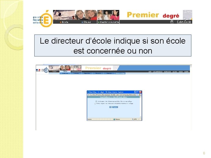 Le directeur d’école indique si son école est concernée ou non 6 