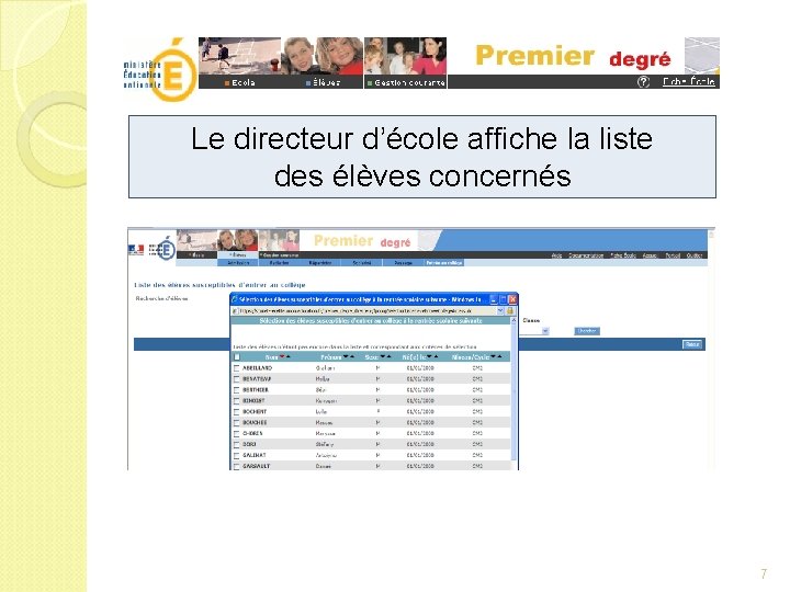 Le directeur d’école affiche la liste des élèves concernés 7 
