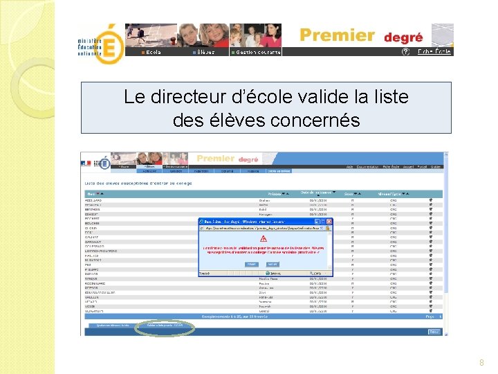 Le directeur d’école valide la liste des élèves concernés 8 