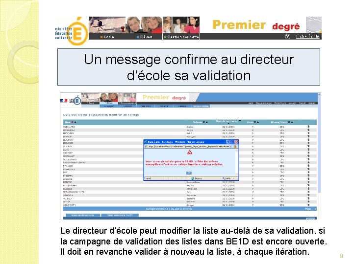 Un message confirme au directeur d’école sa validation Le directeur d’école peut modifier la