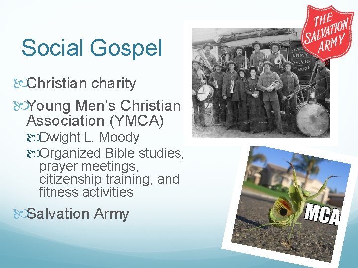 Social Gospel Christian charity Young Men’s Christian Association (YMCA) Dwight L. Moody Organized Bible