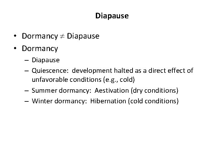 Diapause • Dormancy Diapause • Dormancy – Diapause – Quiescence: development halted as a Diapause • Dormancy Diapause • Dormancy – Diapause – Quiescence: development halted as a