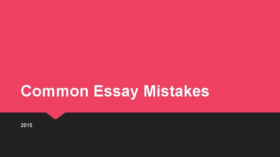 Common Essay Mistakes 2015 