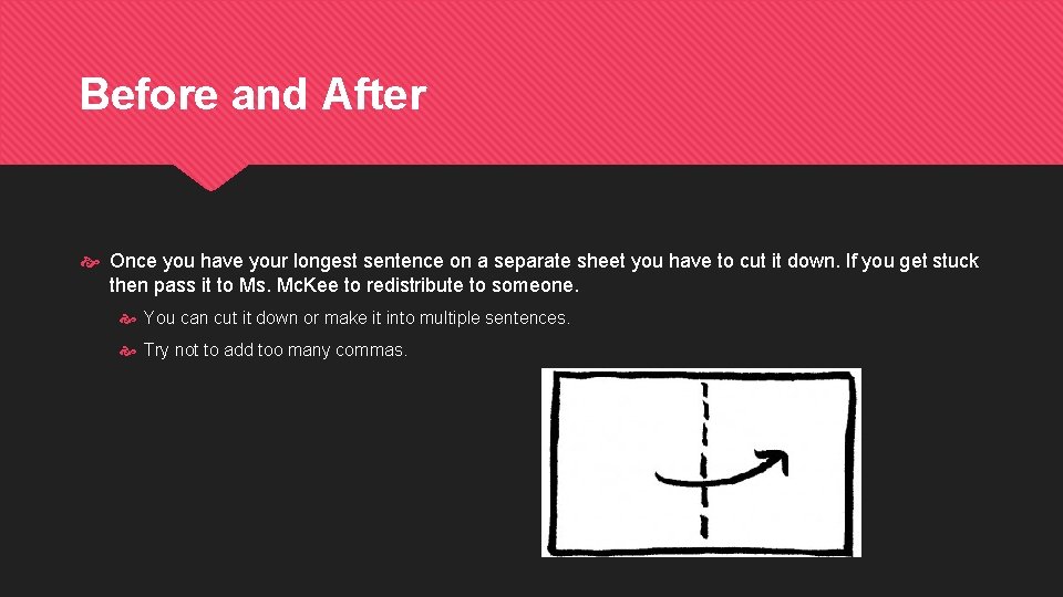 Before and After Once you have your longest sentence on a separate sheet you