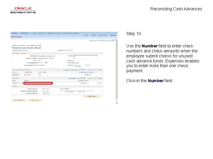 Reconciling Cash Advances Step 10 Use the Number field to enter check numbers and