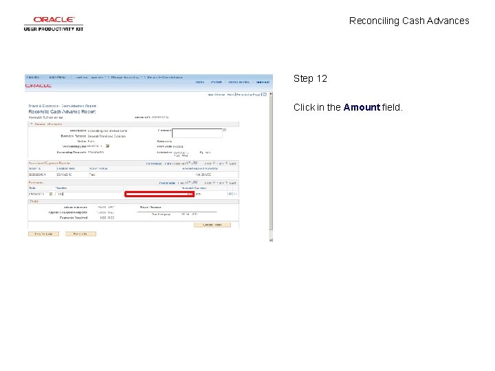 Reconciling Cash Advances Step 12 Click in the Amount field. 