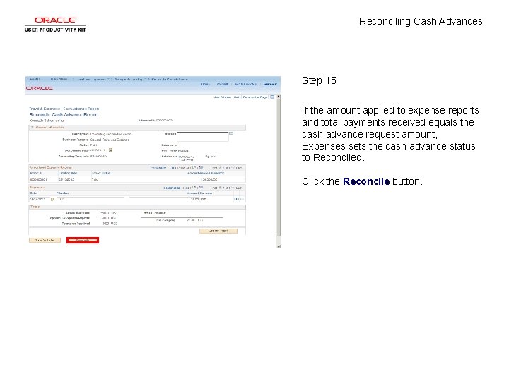 Reconciling Cash Advances Step 15 If the amount applied to expense reports and total