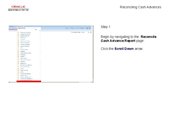 Reconciling Cash Advances Step 1 Begin by navigating to the Reconcile Cash Advance Report