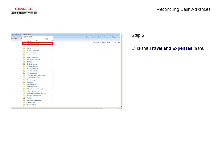 Reconciling Cash Advances Step 2 Click the Travel and Expenses menu. 