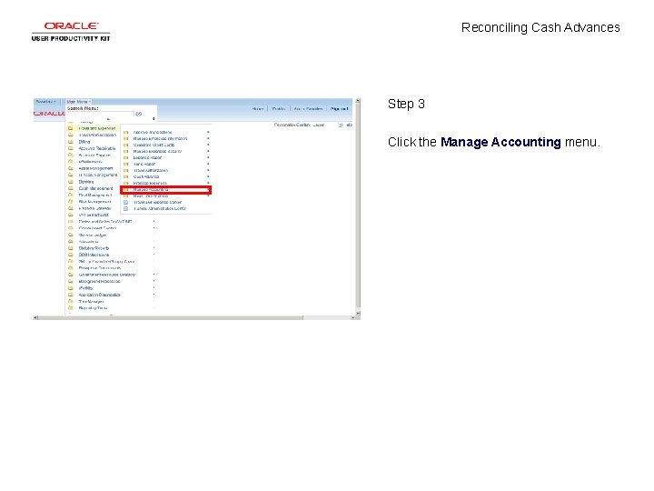 Reconciling Cash Advances Step 3 Click the Manage Accounting menu. 