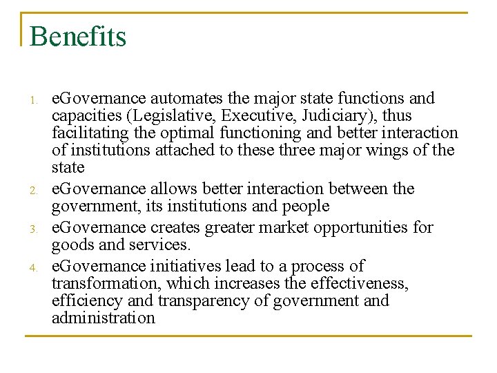 Benefits 1. 2. 3. 4. e. Governance automates the major state functions and capacities