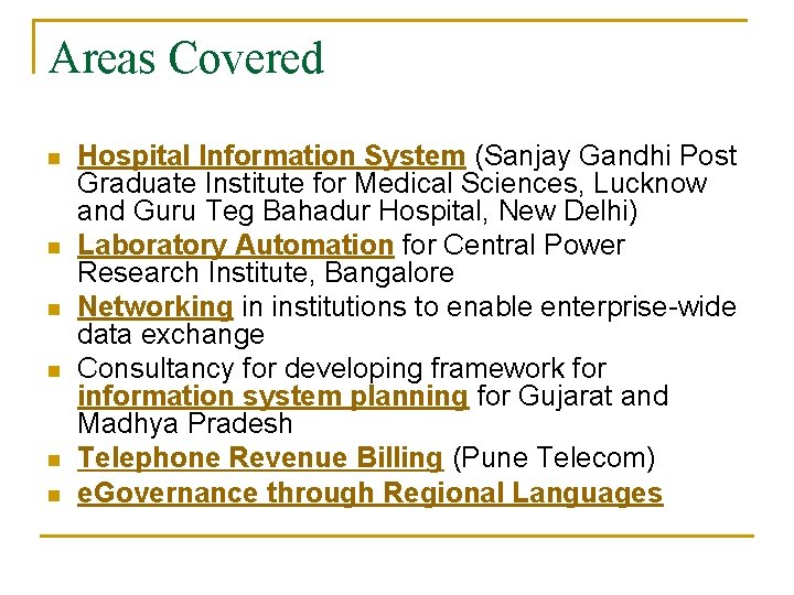 Areas Covered n n n Hospital Information System (Sanjay Gandhi Post Graduate Institute for