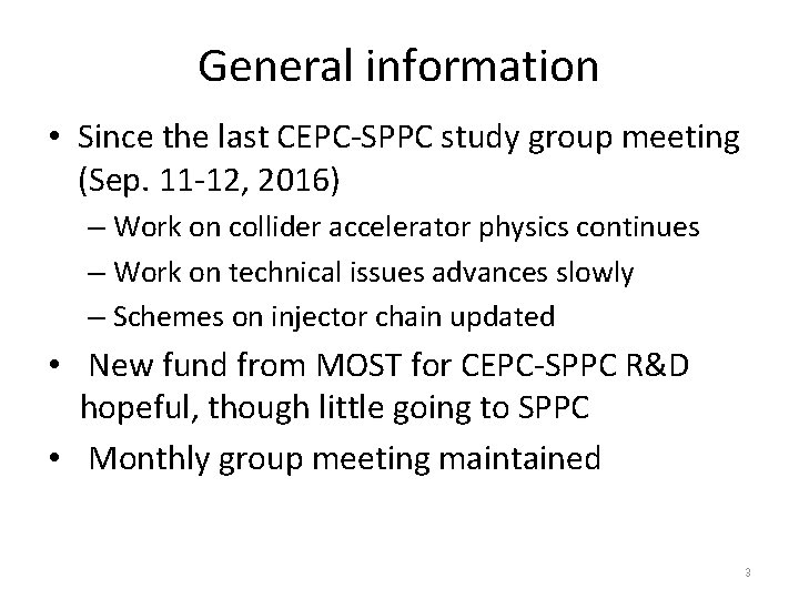 General information • Since the last CEPC-SPPC study group meeting (Sep. 11 -12, 2016)