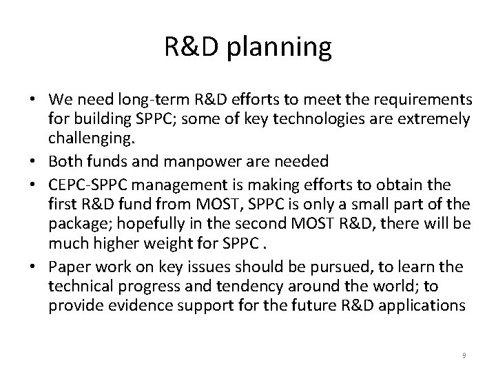 R&D planning • We need long-term R&D efforts to meet the requirements for building