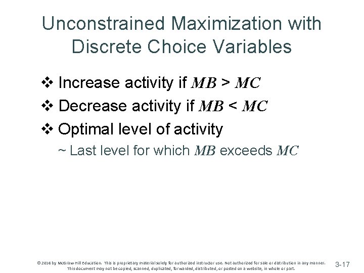 Unconstrained Maximization with Discrete Choice Variables v Increase activity if MB > MC v Unconstrained Maximization with Discrete Choice Variables v Increase activity if MB > MC v