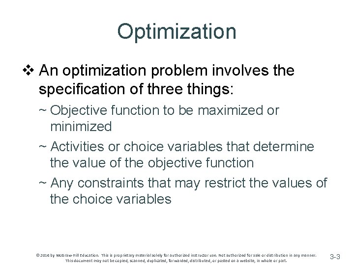 Optimization v An optimization problem involves the specification of three things: ~ Objective function Optimization v An optimization problem involves the specification of three things: ~ Objective function
