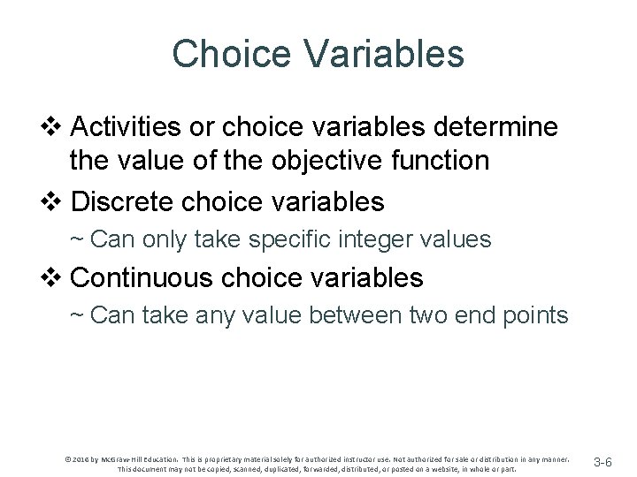 Choice Variables v Activities or choice variables determine the value of the objective function Choice Variables v Activities or choice variables determine the value of the objective function