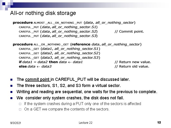 All-or nothing disk storage n n The commit point in CAREFUL_PUT will be discussed