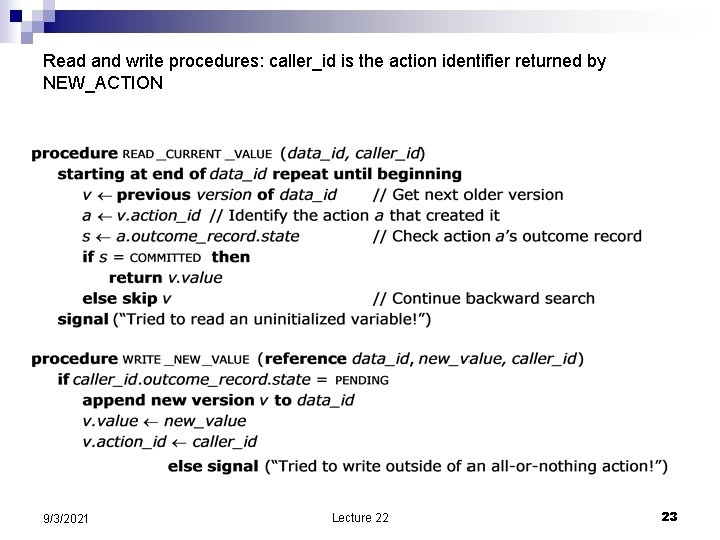Read and write procedures: caller_id is the action identifier returned by NEW_ACTION 9/3/2021 Lecture