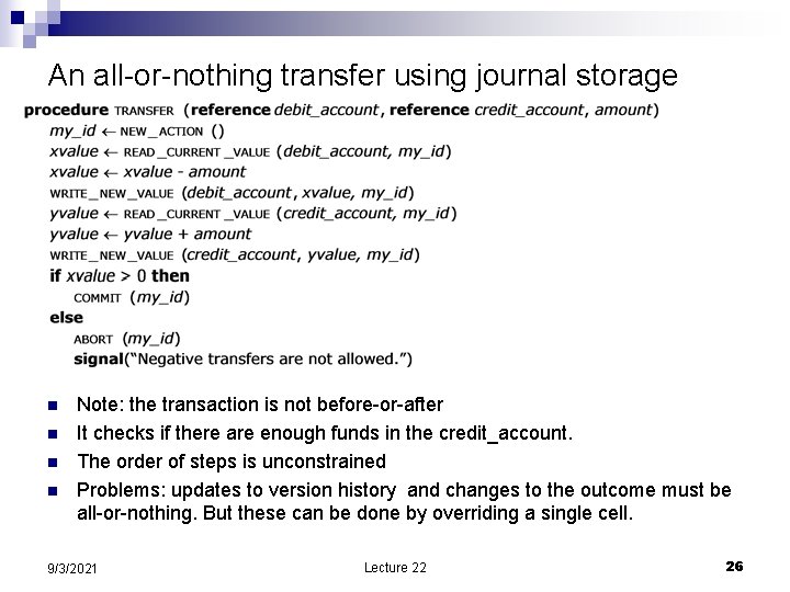 An all-or-nothing transfer using journal storage n n Note: the transaction is not before-or-after