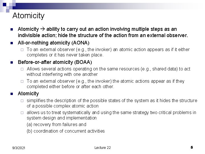 Atomicity n n Atomicity ability to carry out an action involving multiple steps as