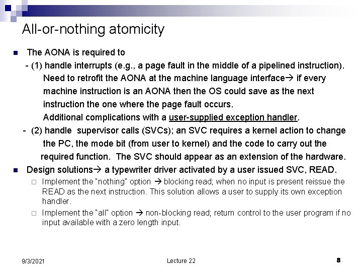 All-or-nothing atomicity n n The AONA is required to - (1) handle interrupts (e.