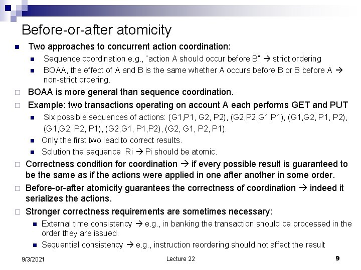 Before-or-after atomicity n Two approaches to concurrent action coordination: n n ¨ ¨ BOAA