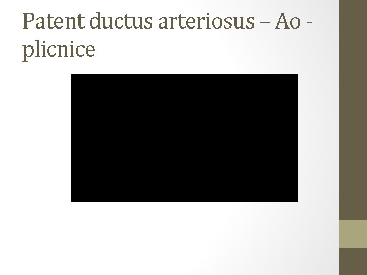 Patent ductus arteriosus – Ao plicnice 