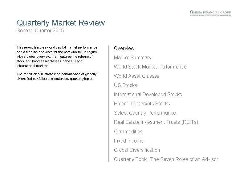 Quarterly Market Review Second Quarter 2015 This report features world capital market performance and