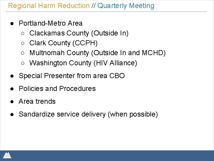 Regional Harm Reduction // Quarterly Meeting ● Portland-Metro Area ○ Clackamas County (Outside In)