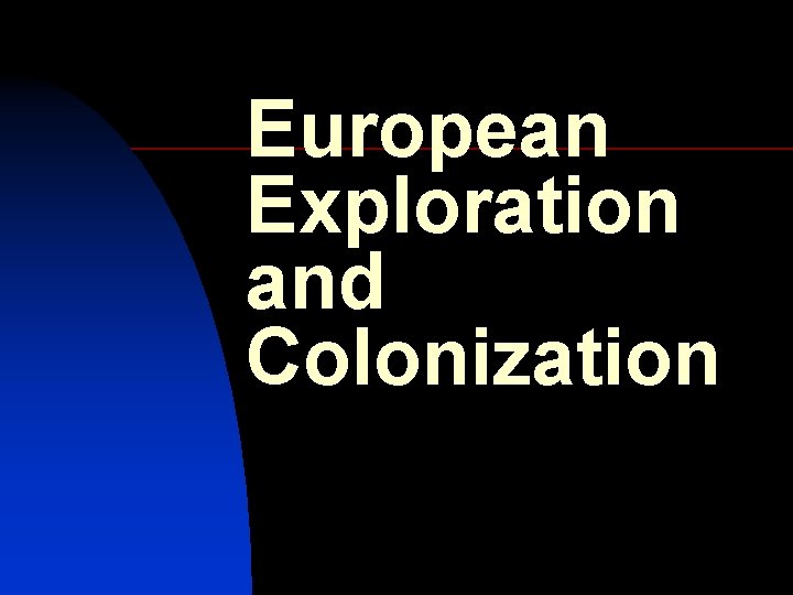 European Exploration and Colonization 